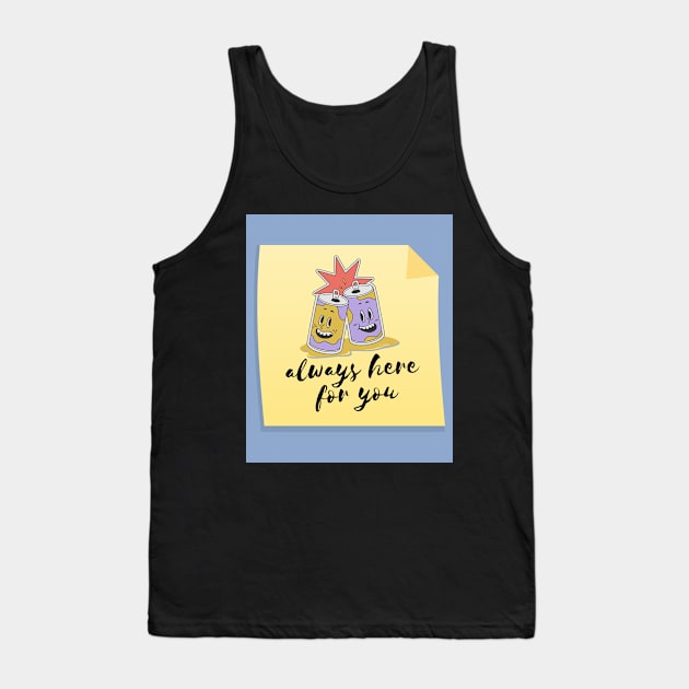 Always Here For You Tank Top by After Daylight Project